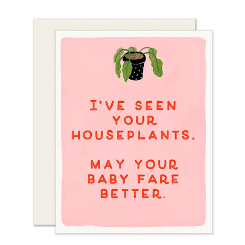 Better Than Houseplants Greeting Card