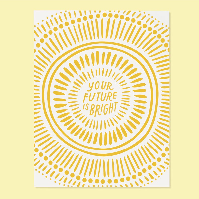 Your Future Is Bright Greeting Card