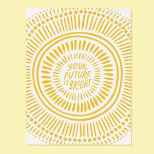 Your Future Is Bright Greeting Card